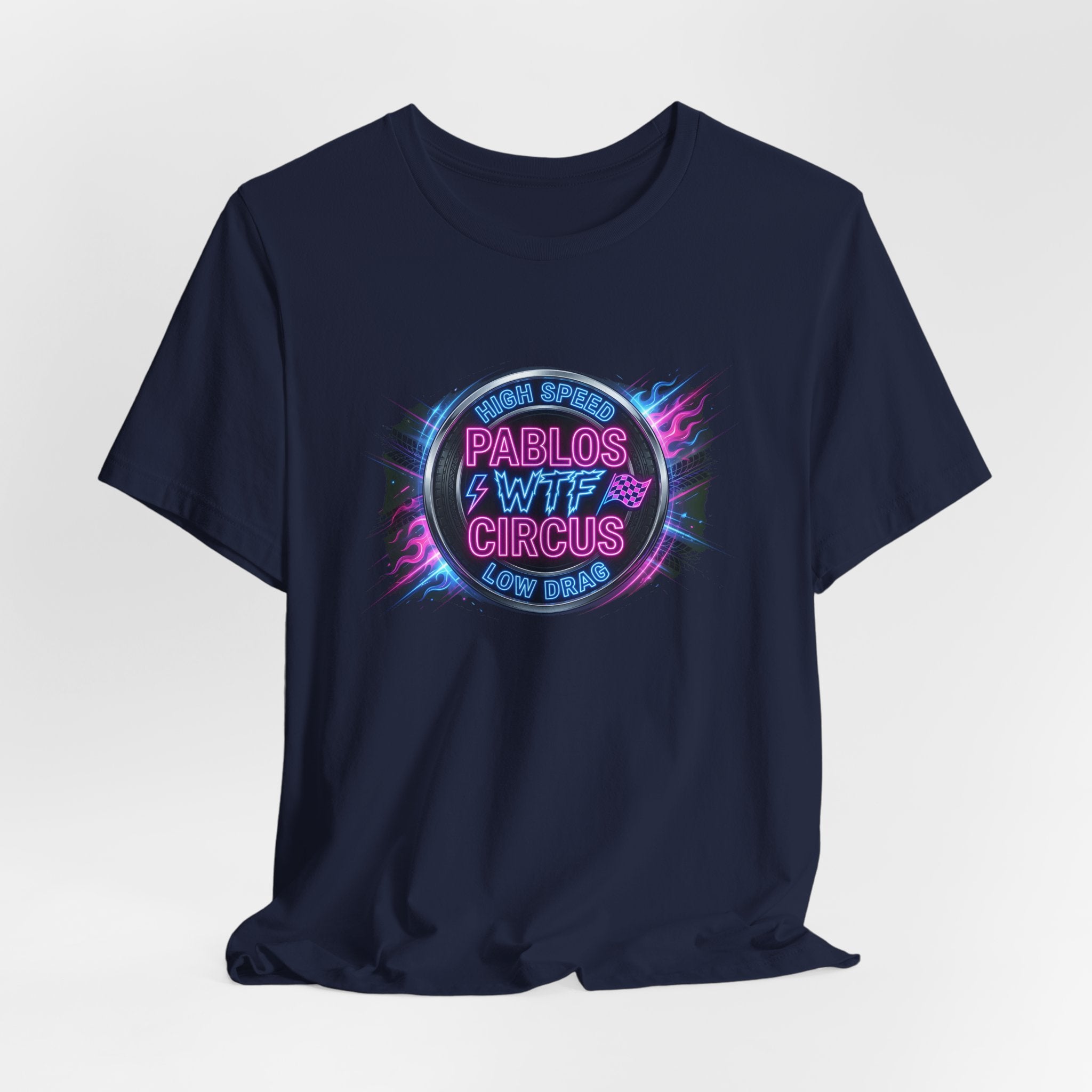 Pablo's WTF Circus — High Speed Low Drag Neon Racing Tee