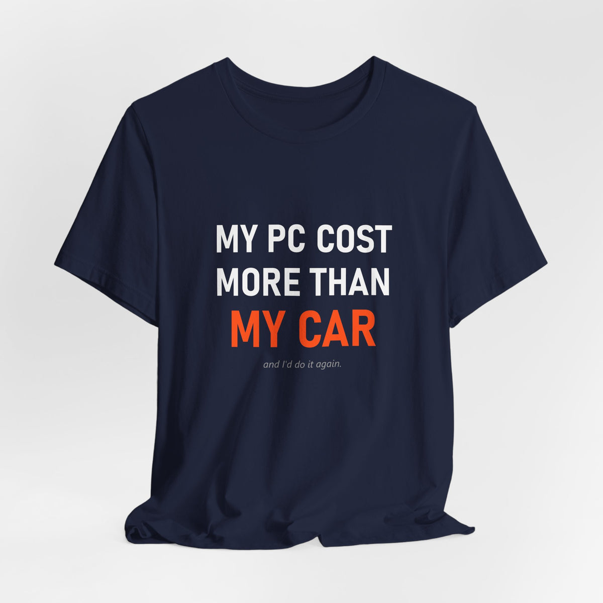 My PC Cost More Than My Car Tee