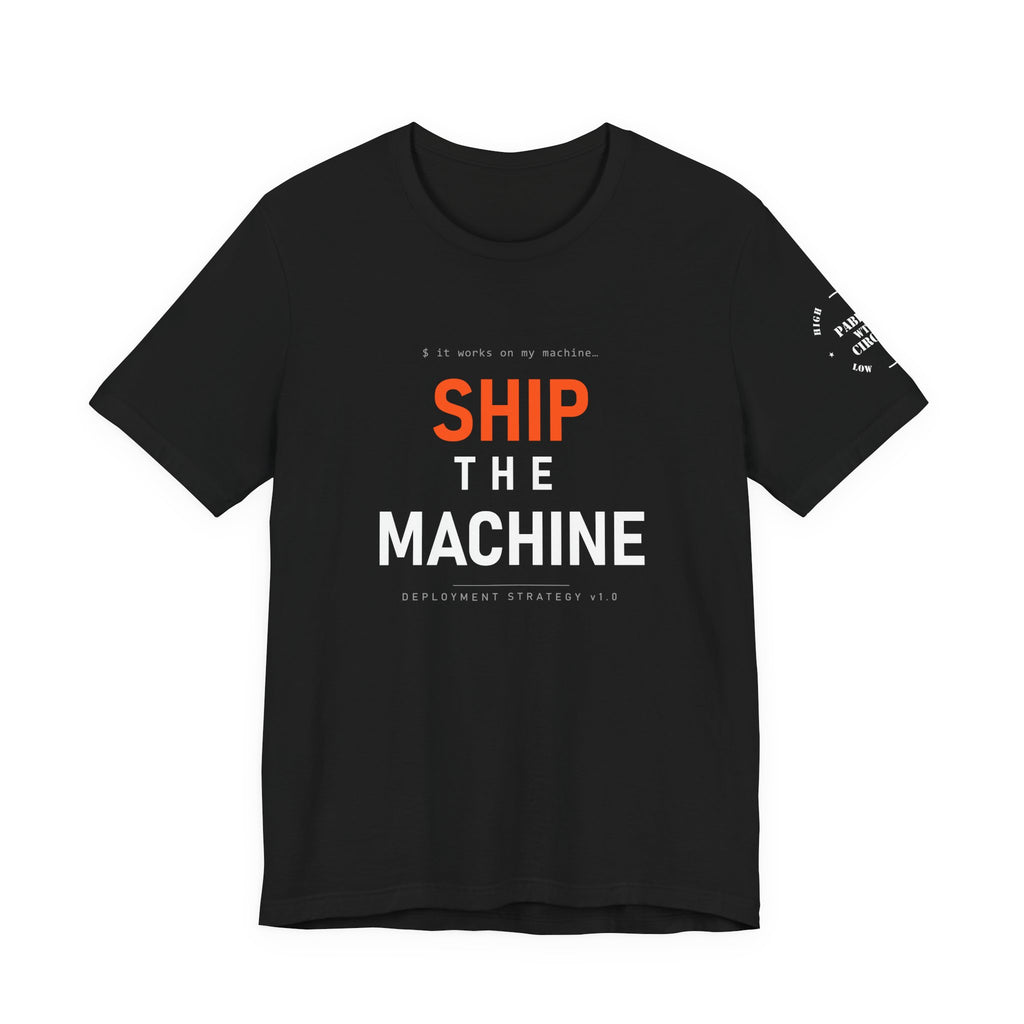 Ship the Machine Tee