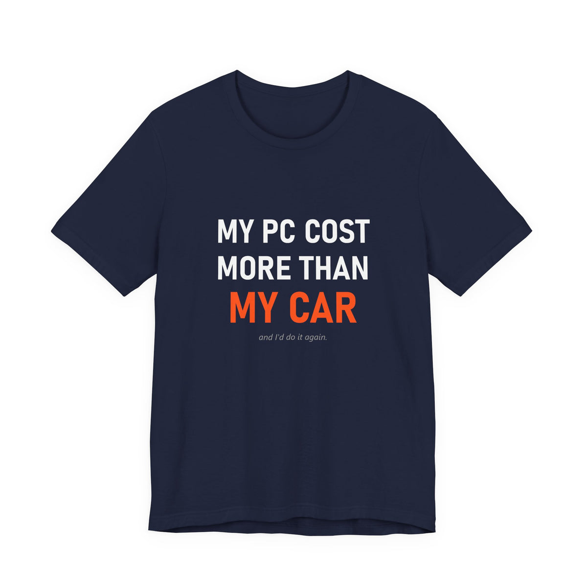 My PC Cost More Than My Car Tee