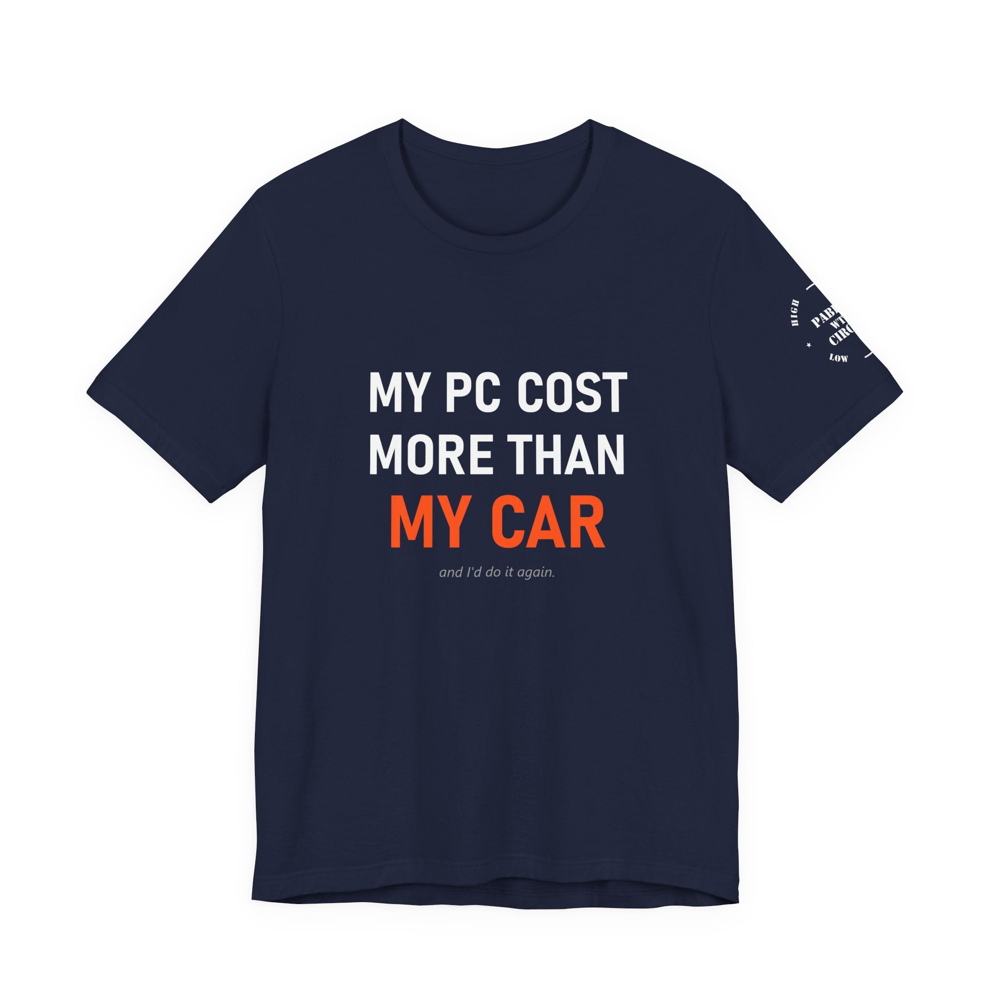 My PC Cost More Than My Car Tee