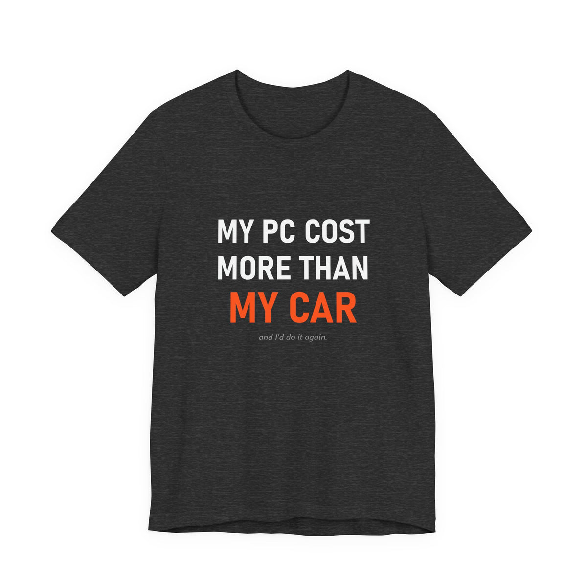 My PC Cost More Than My Car Tee