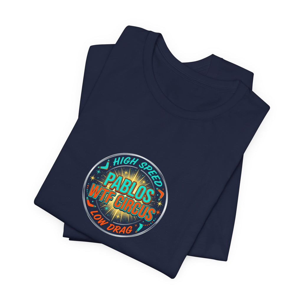 Pablo's WTF Circus — High Speed Low Drag Retro Badge Tee