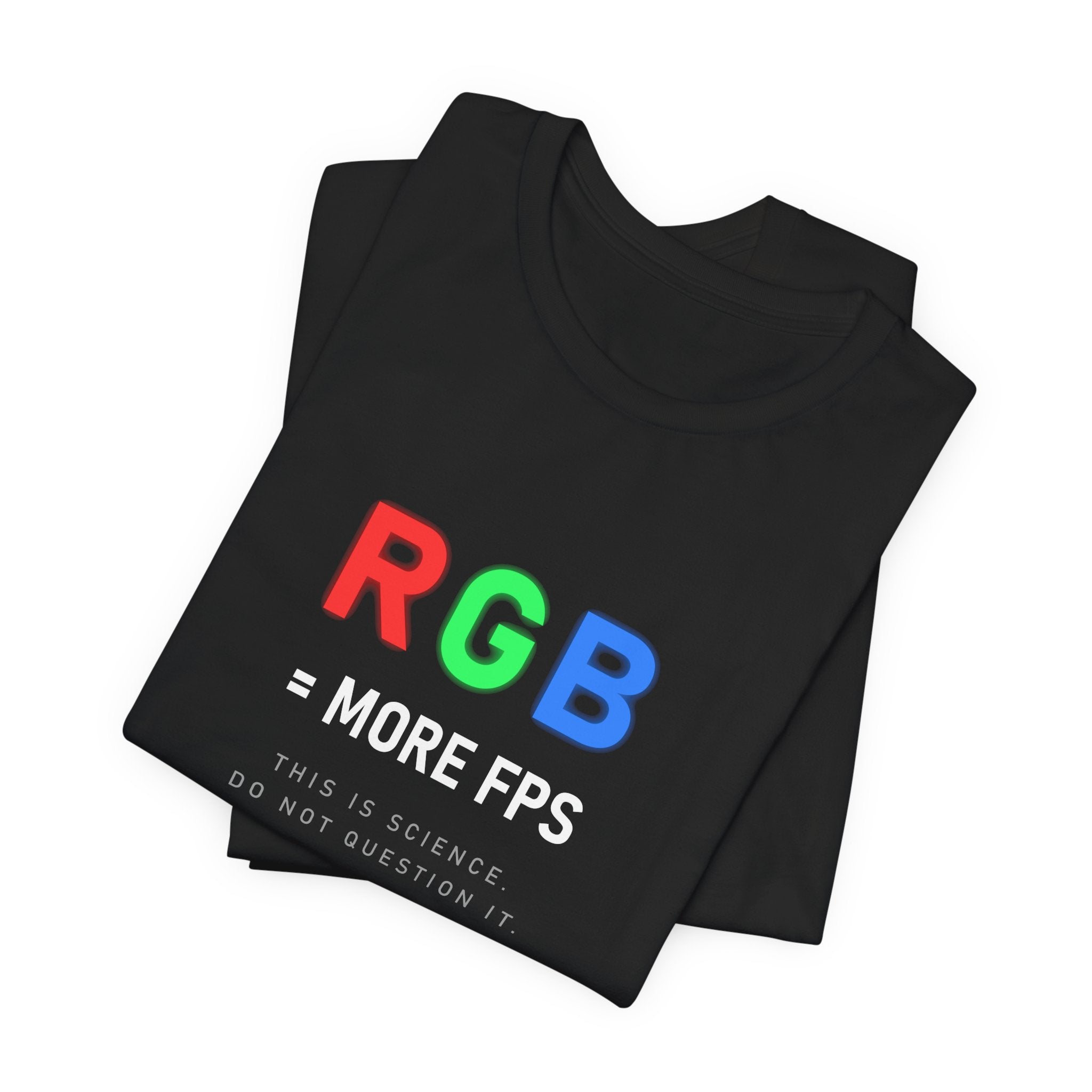 RGB = More FPS Tee