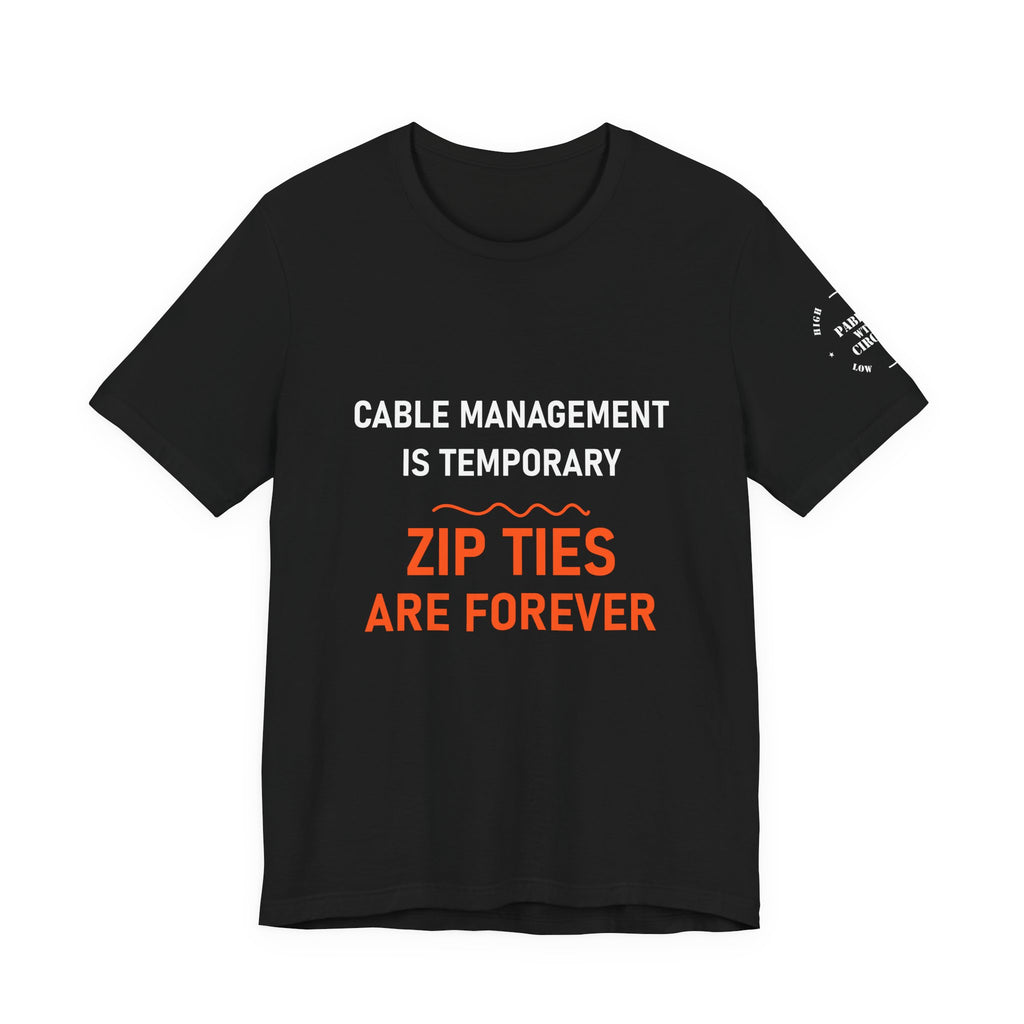 Zip Ties Are Forever Tee