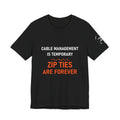 Zip Ties Are Forever Tee