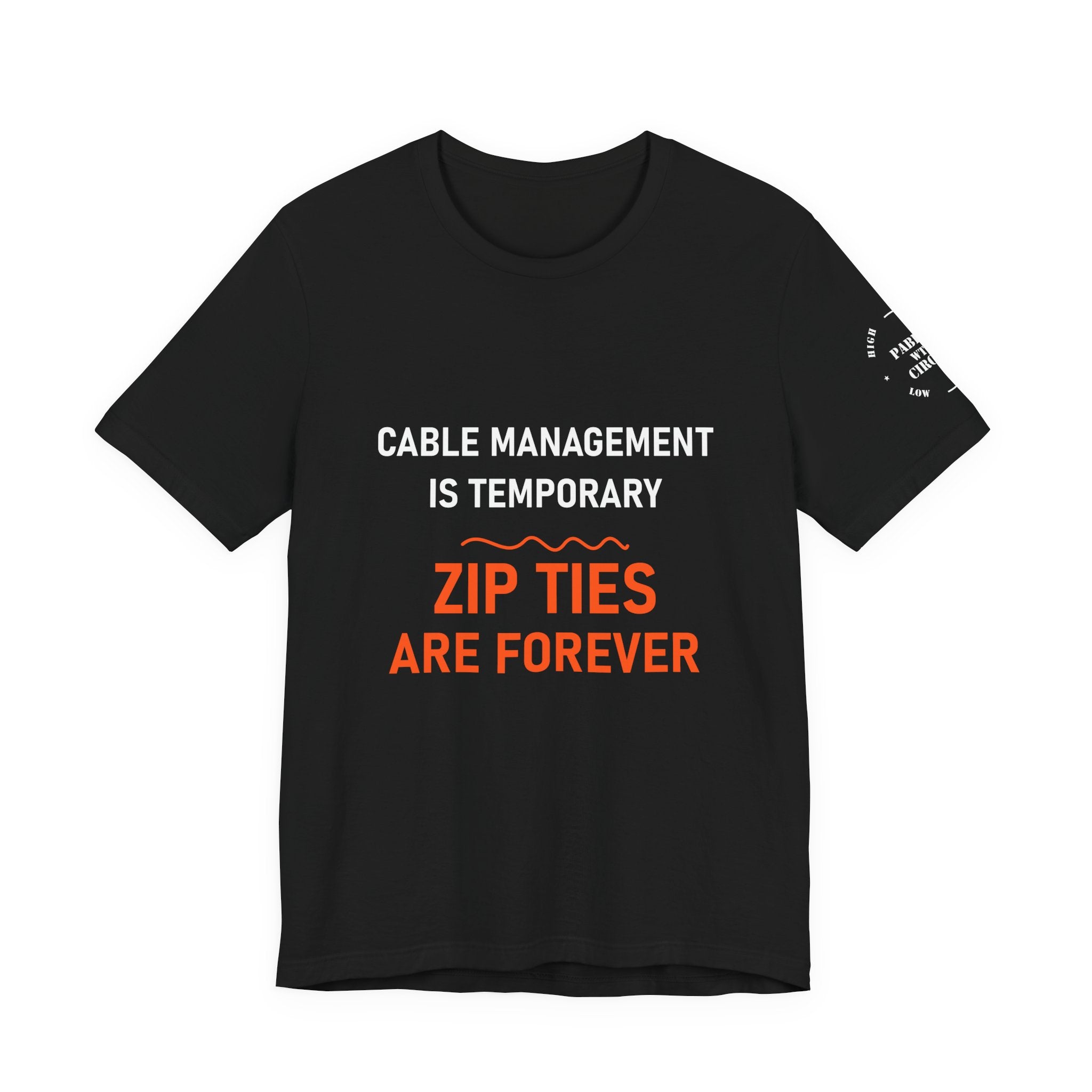 Zip Ties Are Forever Tee