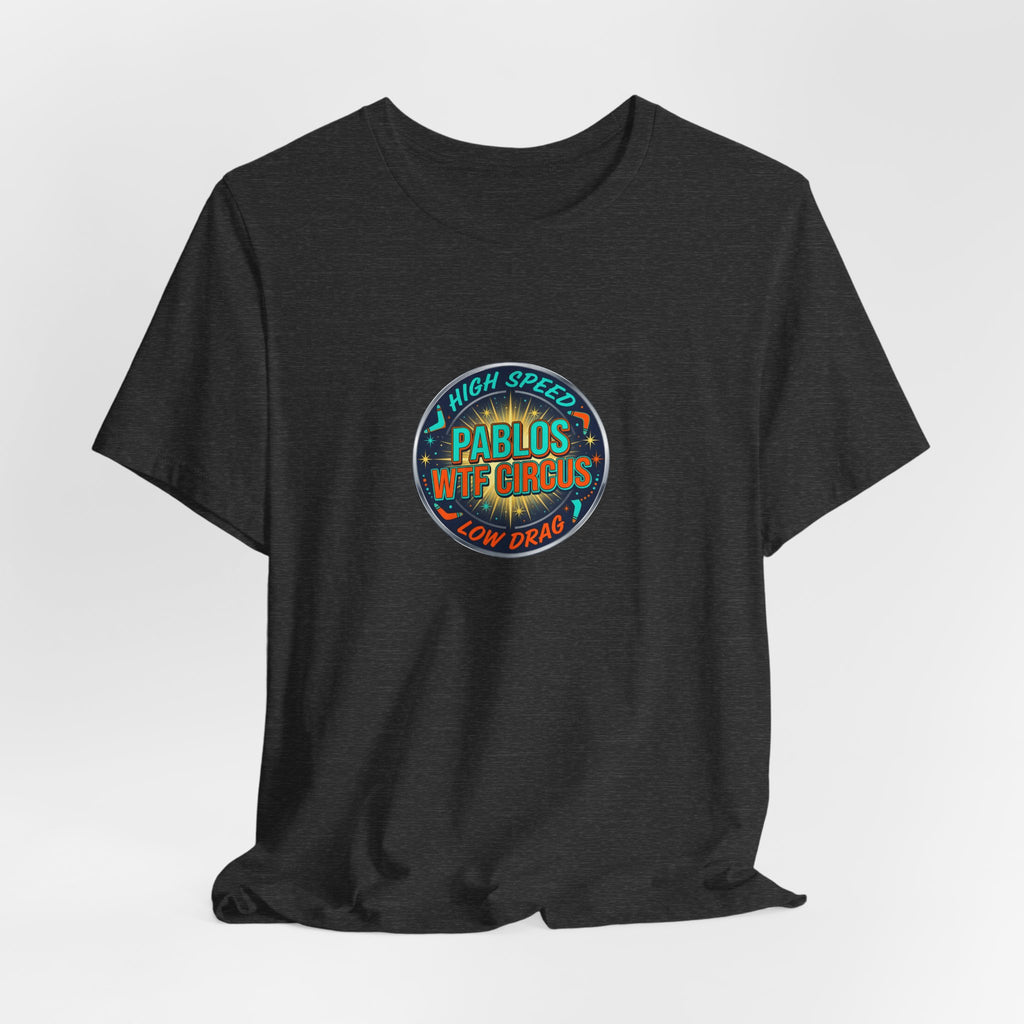 Pablo's WTF Circus — High Speed Low Drag Retro Badge Tee