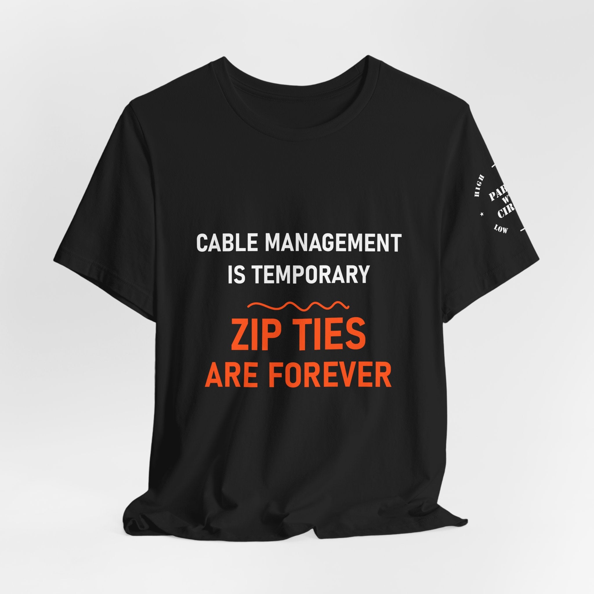 Zip Ties Are Forever Tee