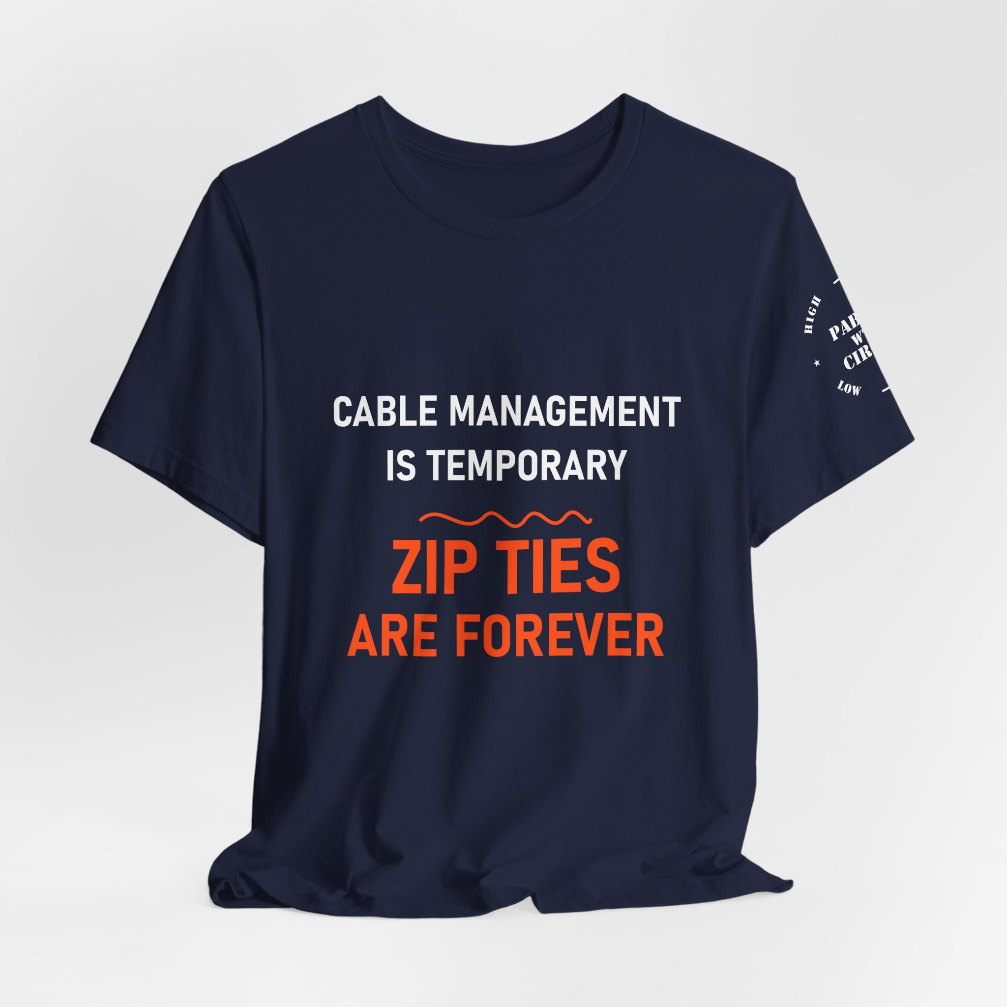 Zip Ties Are Forever Tee