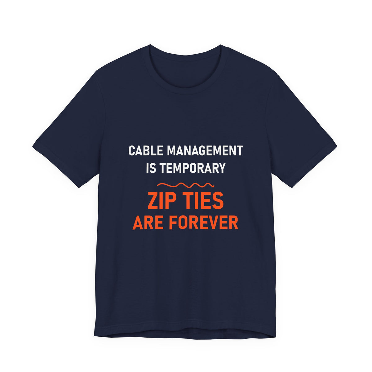 Zip Ties Are Forever Tee
