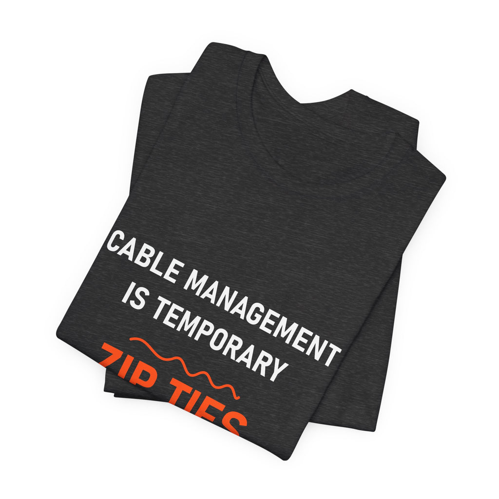 Zip Ties Are Forever Tee