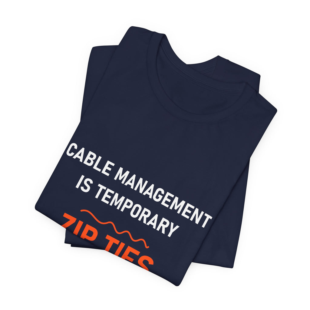 Zip Ties Are Forever Tee