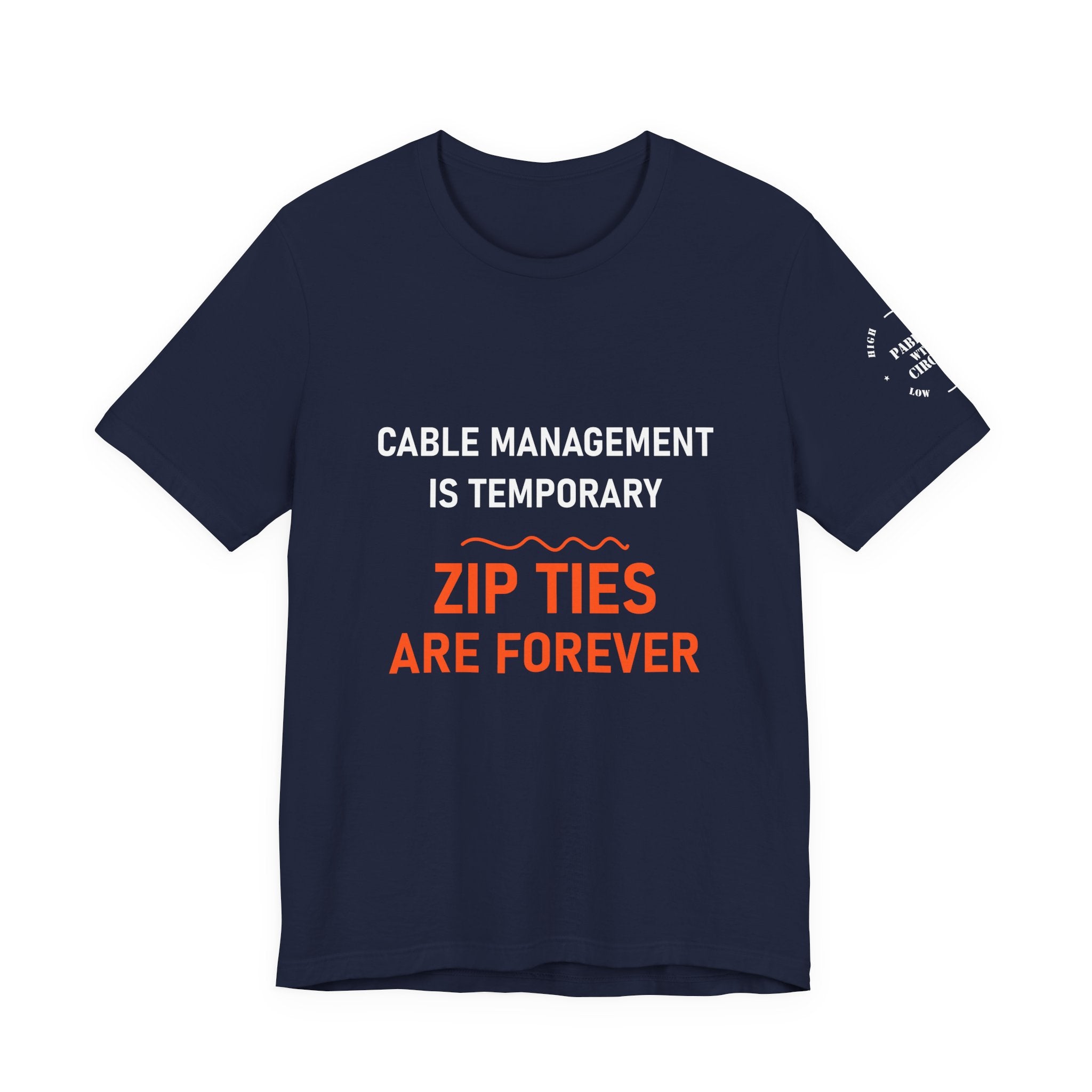 Zip Ties Are Forever Tee