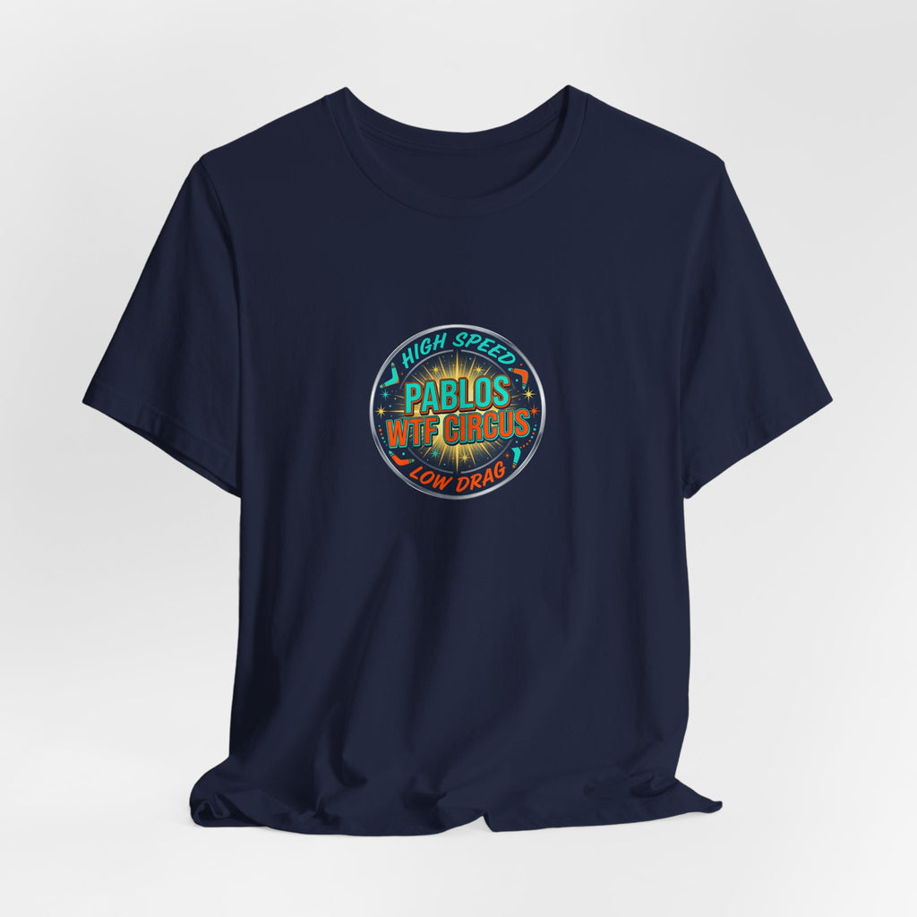 Pablo's WTF Circus — High Speed Low Drag Retro Badge Tee