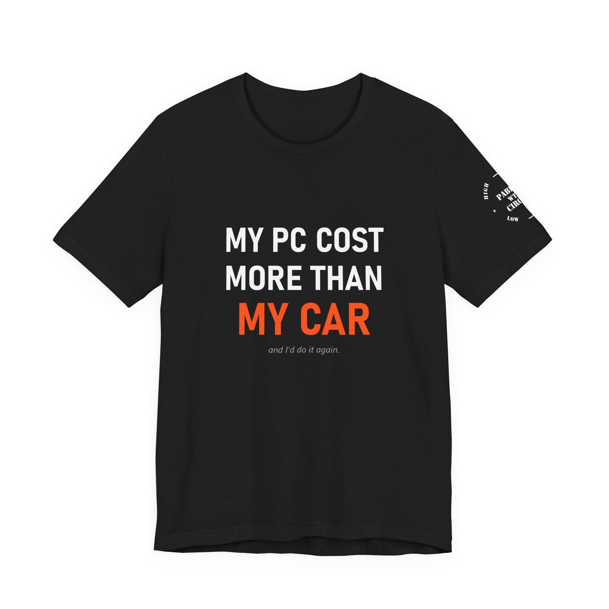 My PC Cost More Than My Car Tee