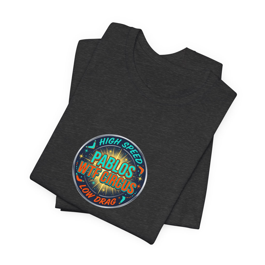 Pablo's WTF Circus — High Speed Low Drag Retro Badge Tee