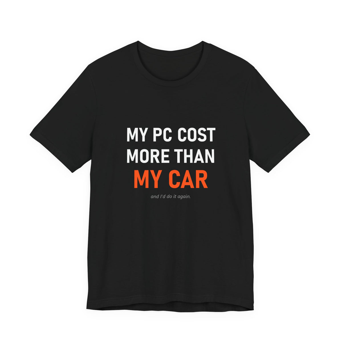 My PC Cost More Than My Car Tee