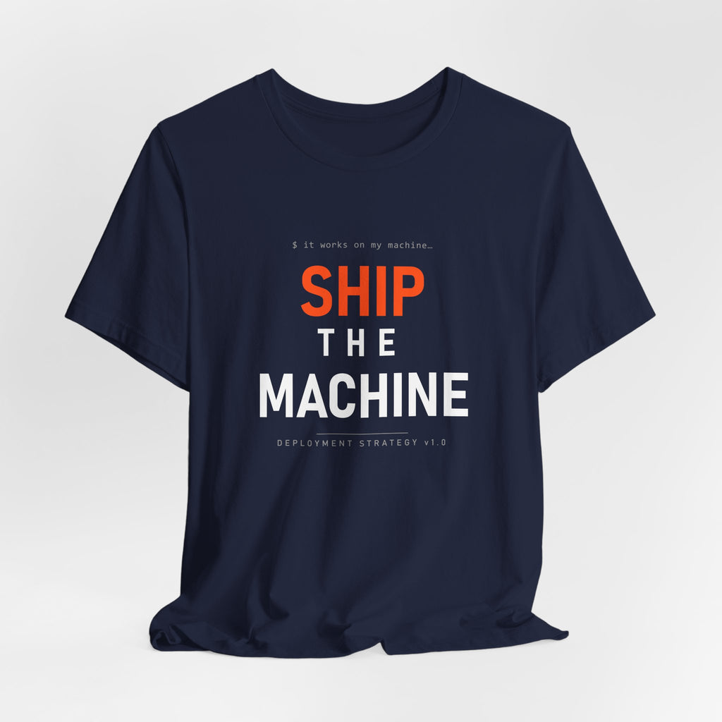 Ship the Machine Tee