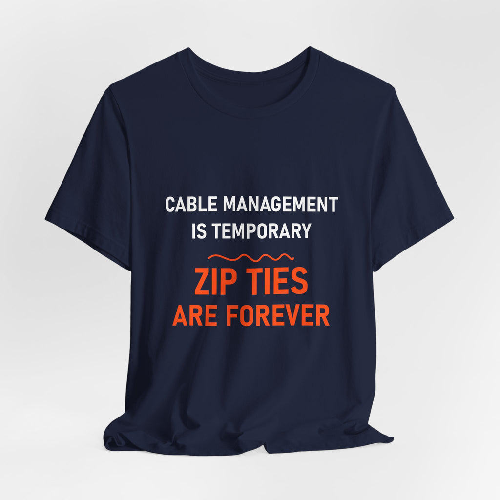 Zip Ties Are Forever Tee